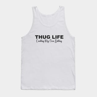 hug Life: Creating My Own Destiny Tank Top